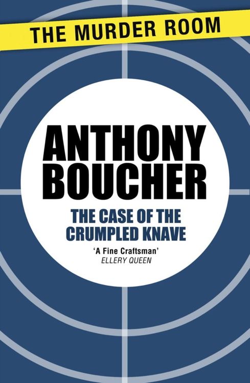 Bild vom Artikel The Case of the Crumpled Knave vom Autor Anthony Boucher