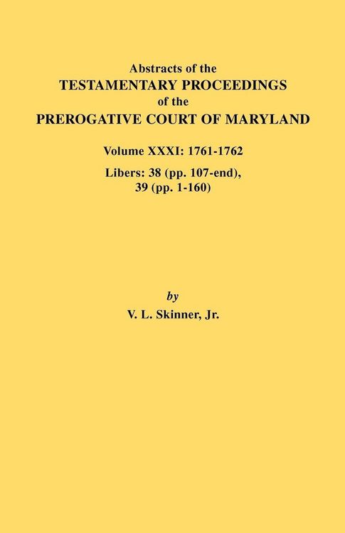 Produktbild: Abstracts of the Testamentary Proceedings of the Prerogative Court of Maryland. Volume XXXI