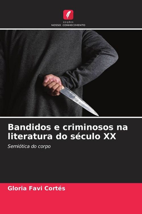 Produktbild: Bandidos e criminosos na literatura do s&eacute;culo XX