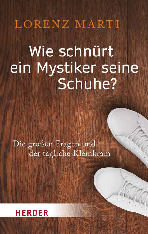 Produktbild: Wie schn&uuml;rt ein Mystiker seine Schuhe?
