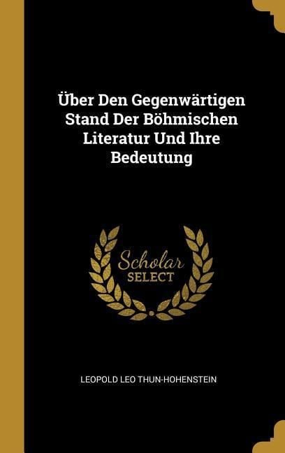 Produktbild: &Uuml;ber Den Gegenw&auml;rtigen Stand Der B&ouml;hmischen Literatur Und Ihre Bedeutung