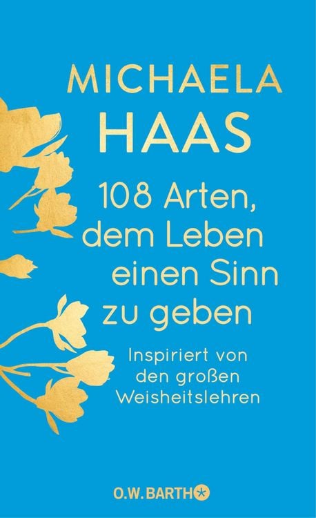 Bild vom Artikel 108 Arten, dem Leben einen Sinn zu geben vom Autor Michaela Haas
