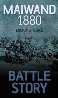 Produktbild: Yorke, E: Battle Story: Maiwand 1880