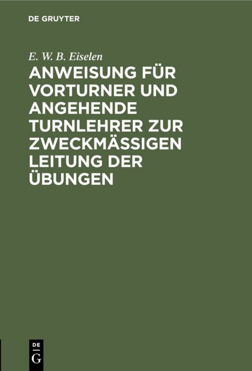 Produktbild: Anweisung f&uuml;r Vorturner und angehende Turnlehrer zur zweckm&auml;&szlig;igen Leitung der &Uuml;bungen