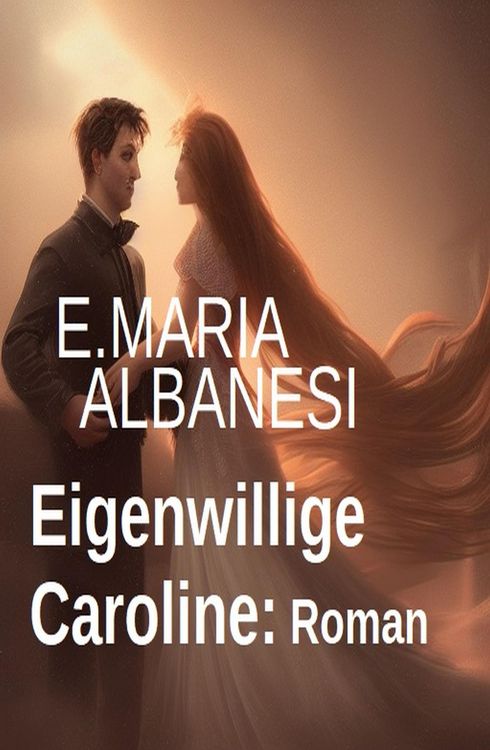 Produktbild: Eigenwillige Caroline: Roman