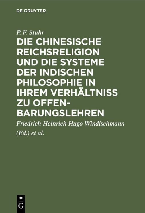 Produktbild: Die chinesische Reichsreligion und die Systeme der indischen Philosophie in ihrem Verh&auml;ltni&szlig; zu Offenbarungslehren
