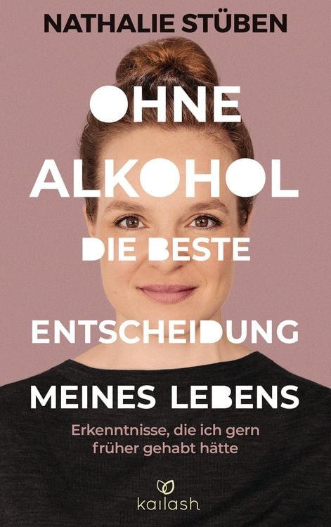 Produktbild: Ohne Alkohol: Die beste Entscheidung meines Lebens