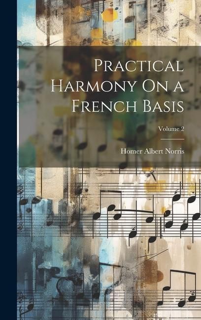Produktbild: Practical Harmony On a French Basis; Volume 2