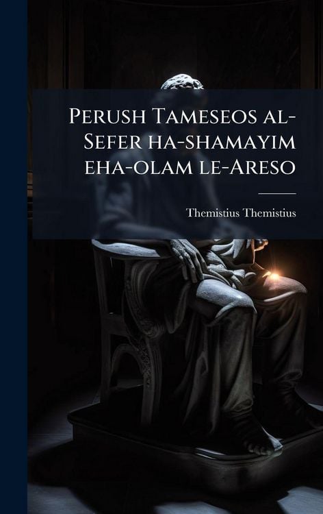 Produktbild: Perush Tameseos al-Sefer ha-shamayim eha-olam le-Areso