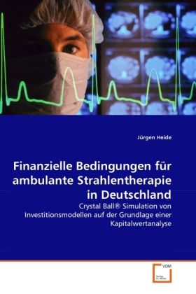 Produktbild: Heide, J: Finanzielle Bedingungen f&uuml;r ambulante Strahlenther