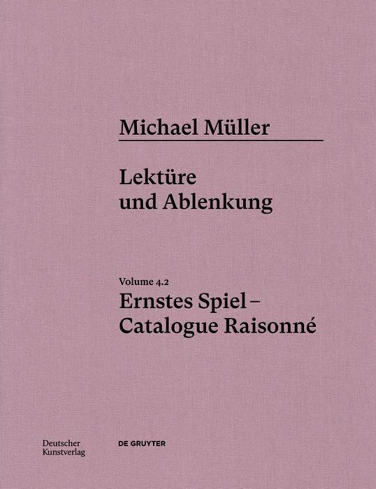 Produktbild: Michael M&uuml;ller. Ernstes Spiel. Catalogue Raisonn&eacute;