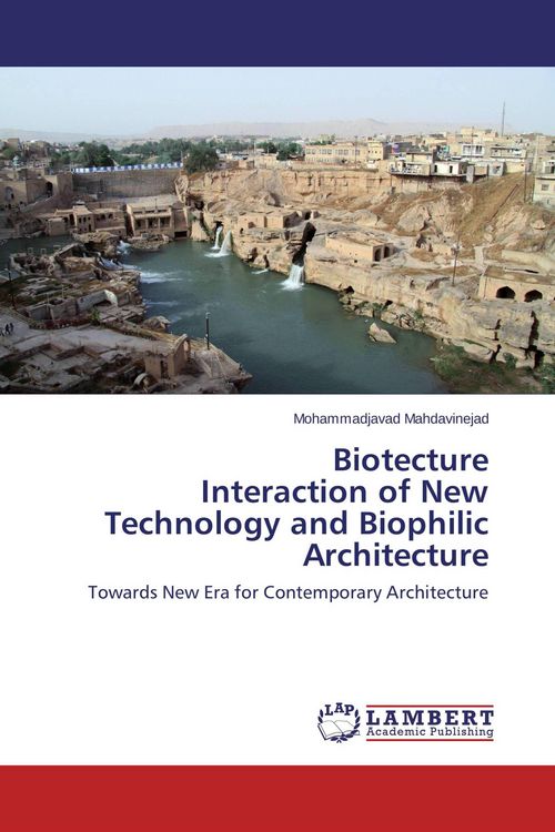 Produktbild: Biotecture Interaction of New Technology and Biophilic Architecture