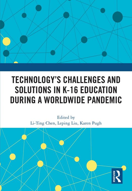 Produktbild: Technology's Challenges and Solutions in K-16 Education during a Worldwide Pandemic