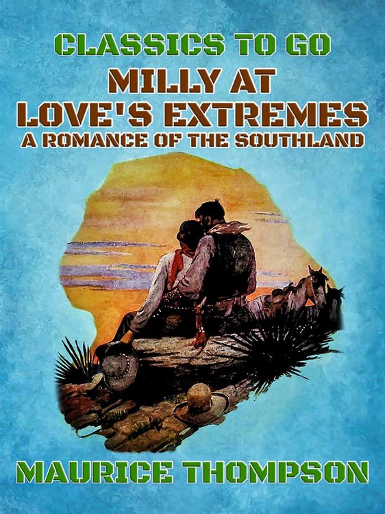 Produktbild: Milly At Love's Extremes A Romance of the Southland