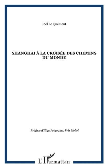 Produktbild: Shanghai a la croisee des chemins du mon