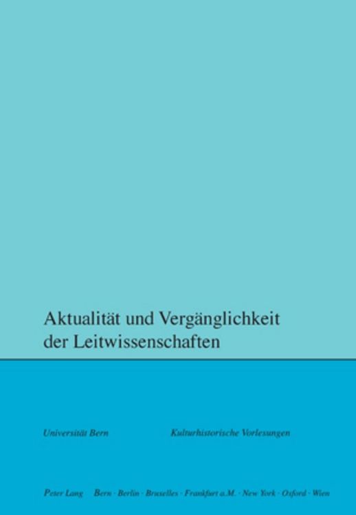 Produktbild: Aktualit&auml;t und Verg&auml;nglichkeit der Leitwissenschaften