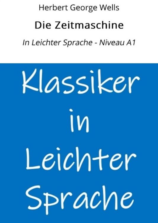 Produktbild: Die Zeitmaschine: In Leichter Sprache - Niveau A1