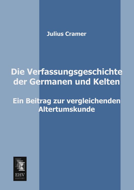 Produktbild: Die Verfassungsgeschichte der Germanen und Kelten