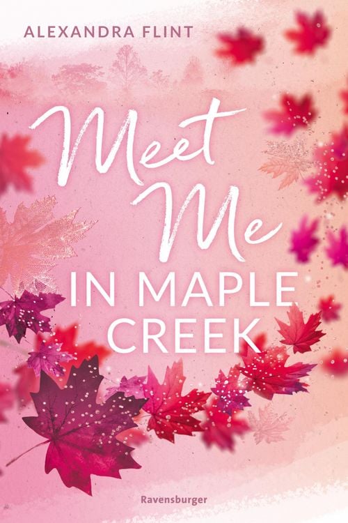 Produktbild: Maple-Creek-Reihe, Band 1: Meet Me in Maple Creek (der SPIEGEL-Bestseller-Erfolg von Alexandra Flint)