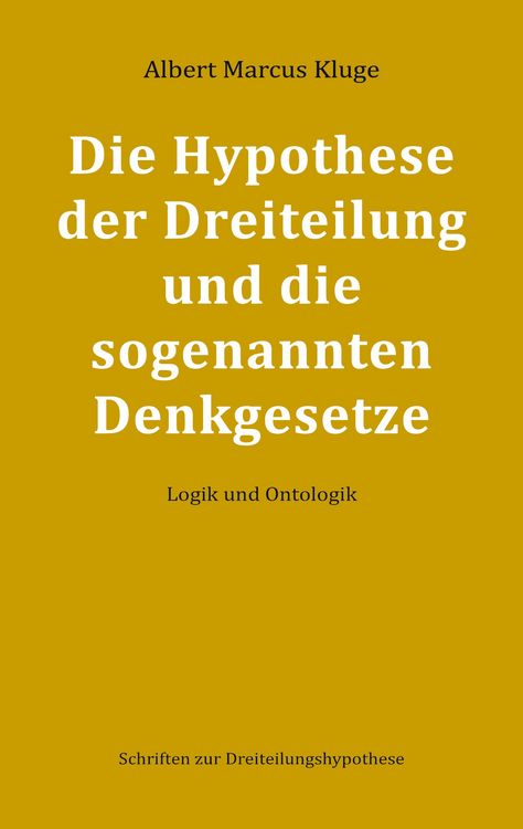 Produktbild: Die Hypothese der Dreiteilung und die sogenannten Denkgesetze