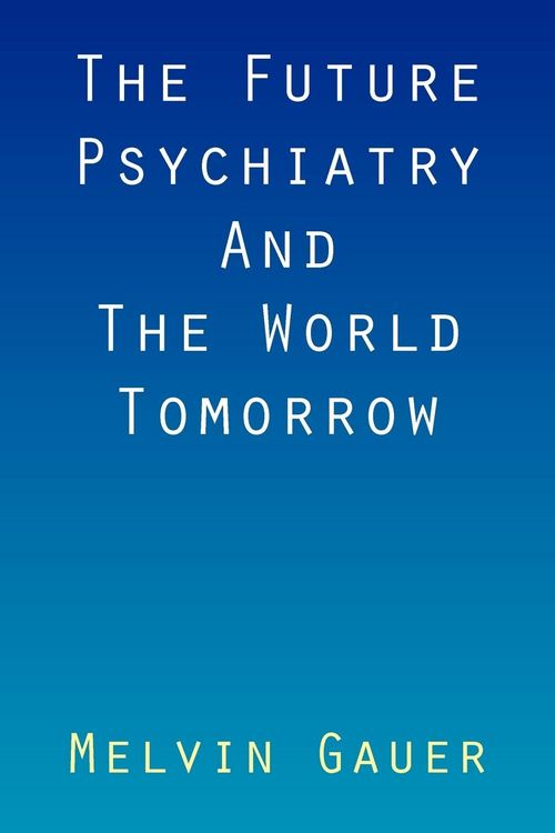 Produktbild: The Future Psychiatry and the World Tomorrow