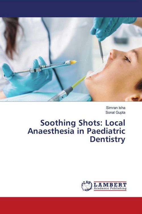 Produktbild: Soothing Shots: Local Anaesthesia in Paediatric Dentistry
