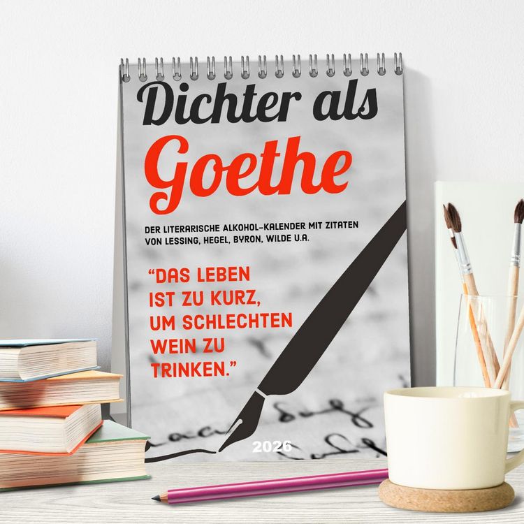 Produktbild: Dichter als Goethe - Der literarische Alkohol-Kalender (Tischkalender 2026 DIN A5 hoch), CALVENDO Monatskalender