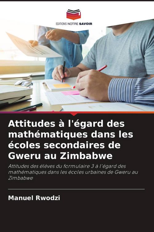 Produktbild: Attitudes &agrave; l'&eacute;gard des math&eacute;matiques dans les &eacute;coles secondaires de Gweru au Zimbabwe