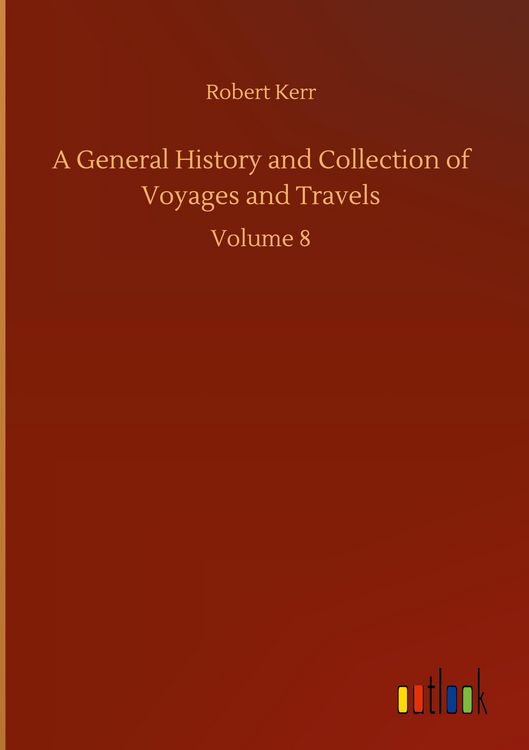 Produktbild: A General History and Collection of Voyages and Travels