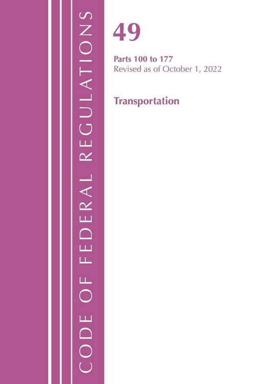 Produktbild: Code of Federal Regulations, Title 49 Transportation 100-177, Revised as of October 1, 2022