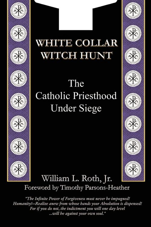 Produktbild: White Collar Witch Hunt - The Catholic Priesthood Under Siege