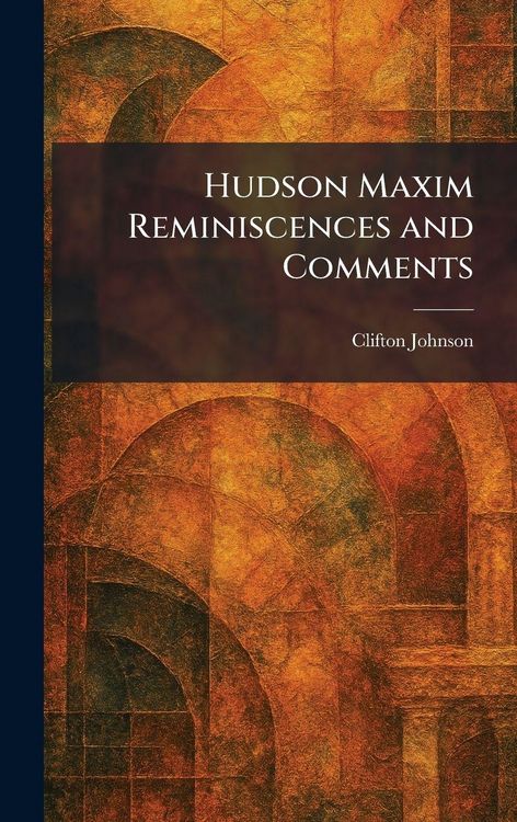 Produktbild: Hudson Maxim Reminiscences and Comments