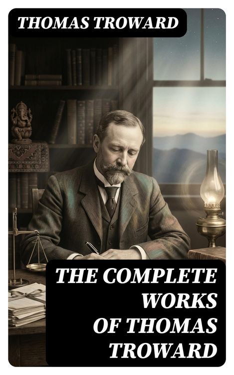 Produktbild: The Complete Works of Thomas Troward