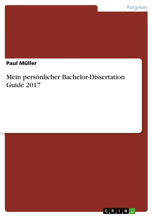 Produktbild: Mein pers&ouml;nlicher Bachelor-Dissertation Guide 2017