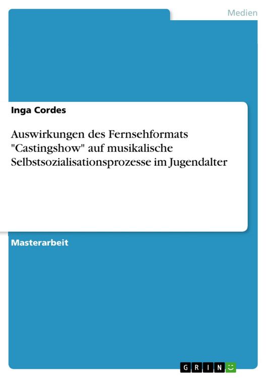 Produktbild: Auswirkungen des Fernsehformats "Castingshow" auf musikalische Selbstsozialisationsprozesse im Jugendalter