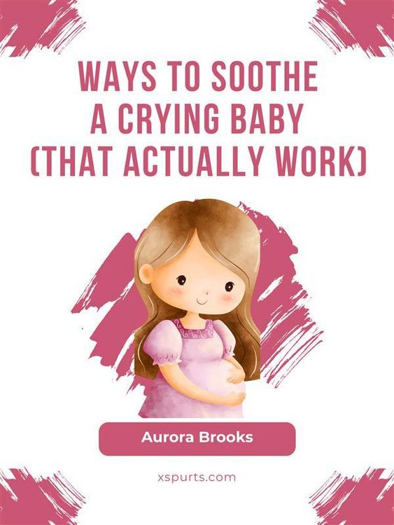 Produktbild: Ways to Soothe a Crying Baby (That Actually Work)