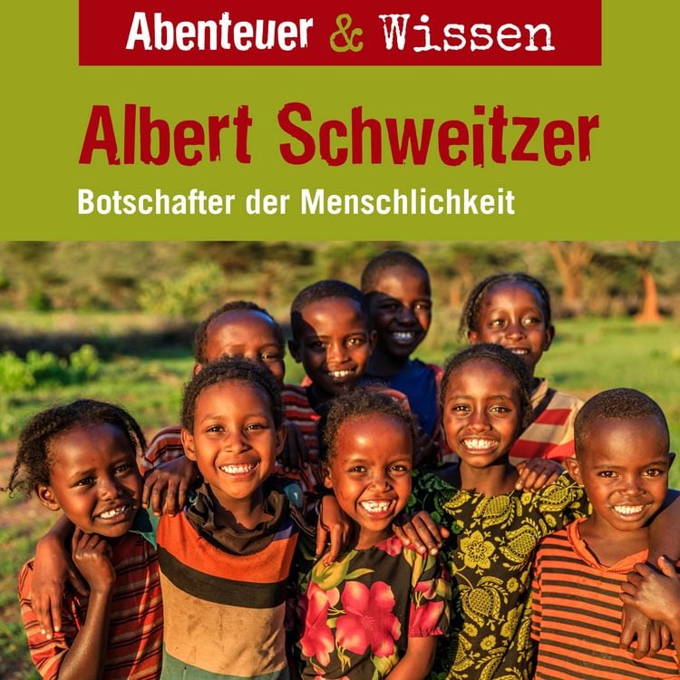 Produktbild: Abenteuer & Wissen, Albert Schweitzer - Botschafter der Menschlichkeit