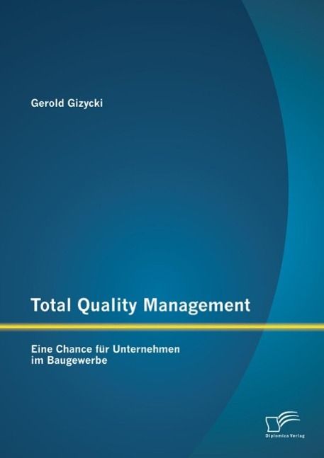Produktbild: Total Quality Management: Eine Chance f&uuml;r Unternehmen im Baugewerbe