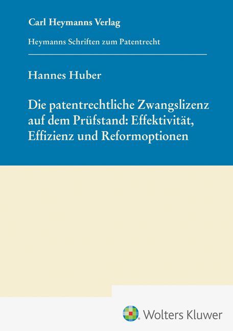 Produktbild: Die patentrechtliche Zwangslizenz auf dem Pr&uuml;fstand: Effektivit&auml;t, Effizienz und Reformoptionen (HSP 29)