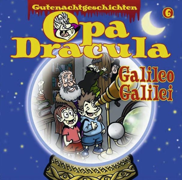 Produktbild: Opa Draculas Gutenachtgeschichten, Folge 6: Galileo Galilei