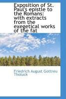 Produktbild: Exposition of St. Paul's Epistle to the Romans: With Extracts from the Exegetical Works of the Fat