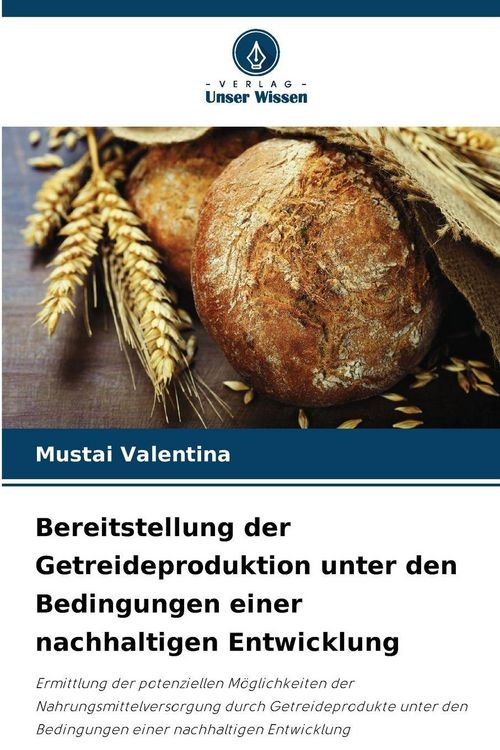 Produktbild: Bereitstellung der Getreideproduktion unter den Bedingungen einer nachhaltigen Entwicklung