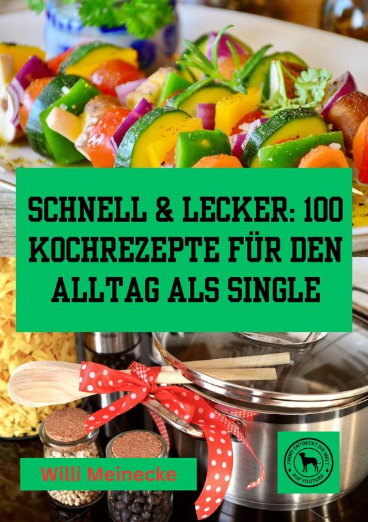 Produktbild: Schnell & Lecker: 100 Kochrezepte f&uuml;r den Alltag als Single