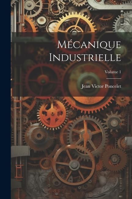 Produktbild: M&eacute;canique Industrielle; Volume 1