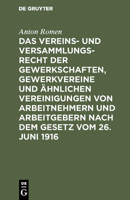 Produktbild: Das Vereins- und Versammlungsrecht der Gewerkschaften, Gewerkvereine und &auml;hnlichen Vereinigungen von Arbeitnehmern und Arbeitgebern nach dem Gesetz vo
