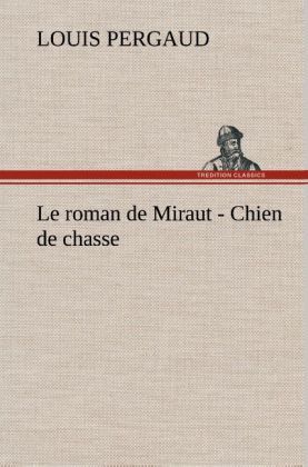 Produktbild: Le roman de Miraut - Chien de chasse