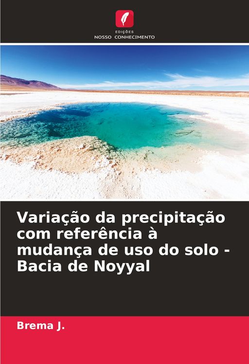 Produktbild: Varia&ccedil;&atilde;o da precipita&ccedil;&atilde;o com refer&ecirc;ncia &agrave; mudan&ccedil;a de uso do solo - Bacia de Noyyal