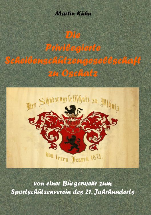 Produktbild: Die Privilegierte Scheibensch&uuml;tzengesellschaft zu Oschatz