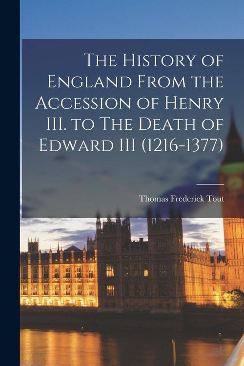 Produktbild: The History of England From the Accession of Henry III. to The Death of Edward III (1216-1377)