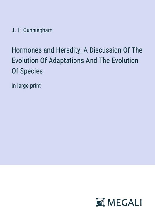 Produktbild: Hormones and Heredity; A Discussion Of The Evolution Of Adaptations And The Evolution Of Species